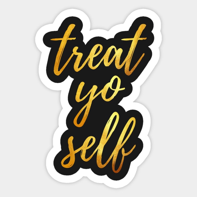 treat yo self Sticker by granolaparty